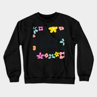 i t' s a girl ! Crewneck Sweatshirt